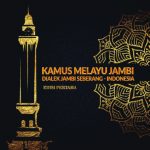 Kamus Melayu Jambi Dialek Jambi Seberang – Indonesia
